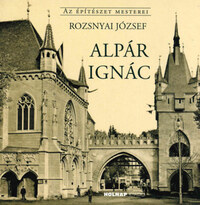 Rozsnyai József: Alpár Ignác -  (Könyv)