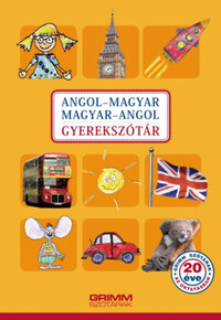 Hessky Regina, Iker Bertalan, Mozsárné Magay Eszter, P. Márkus Katalin: Angol-magyar, Magyar-angol gyerekszótár -  (Könyv)