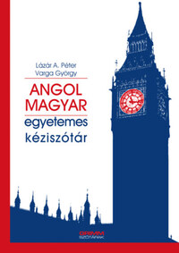 Lázár A. Péter, Varga György: Angol-magyar egyetemes kéziszótár -  (Könyv)