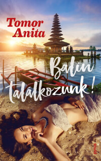 Tomor Anita: Balin találkozunk! - Éldekorált -  (Könyv)