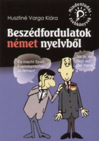 Husztiné Varga Klára: Beszédfordulatok német nyelvből -  (Könyv)