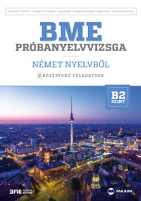 Dr. Brandt Györgyi, Czigány Zsusza, Deák Ágnes, Gasser Zsuzsanna, Hank Anita, Kondrik Krisztina: BME próbanyelvvizsga német nyelvből - 8 középfokú feladatsor - B2 szint (letölthető hanganyaggal) -  (Könyv)