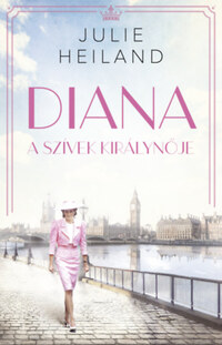 Julie Heiland: Diana, a szívek királynője -  (Könyv)