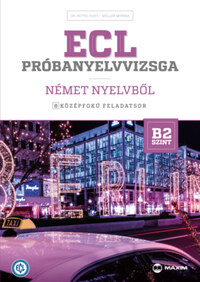 Dr. Hetyei Judit, Müller Mónika: ECL próbanyelvvizsga német nyelvből - 8 középfokú feladatsor - B2 szint -  (Könyv)