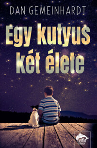 Dan Gemeinhart: Egy kutyus két élete -  (Könyv)