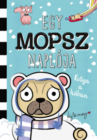Kyla May: Egy mopsz naplója - Kutya a hóban -  (Könyv)