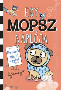 Kyla May: Egy mopsz naplója - Mancsok egy jó ügyért -  (Könyv)