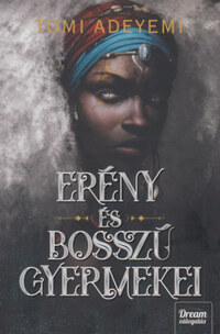 Tomi Adeyemi: Erény és bosszú gyermekei - Orisa legendája-sorozat 2. rész -  (Könyv)