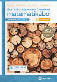 Dr. Ruff János, Fuksz Éva, Riener Ferenc, Schultz János: Érettségi feladatgyűjtemény matematikából 9-10. évfolyam (elméleti bevezetőkkel és letölthető megoldásokkal) - A 2017-től érvényes érettségi követelményrendszer alapján -  (Könyv)