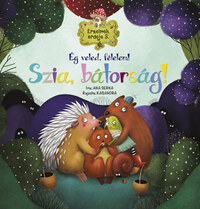 Ana Serna Vara: Érzelmek erdeje 5. - Ég veled, félelem! Szia, bátorság! -  (Könyv)
