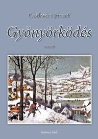 Csákvári József: Gyönyörködés -  (Könyv)