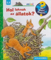 Anne Möller: Hol laknak az állatok? - Mit? Miért? Hogyan? - Kihajtható ablakokkal -  (Könyv)