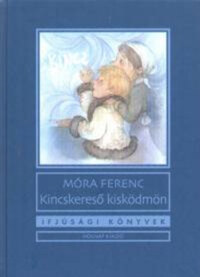 Móra Ferenc: Kincskereső kisködmön -  (Könyv)
