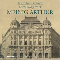 Rozsnyai József: Meinig Arthur -  (Könyv)