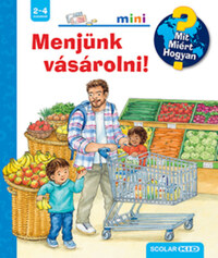 Patricia Mennen: Menjünk vásárolni! - Mit? Miért? Hogyan? Mini -  (Könyv)