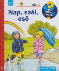 Patricia Mennen: Nap, szél, eső - Scolar Mini 27. - Mit? Miért? Hogyan? - Kihajtható ablakokkal -  (Könyv)