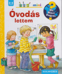 Doris Rübel: Óvodás lettem - Mit? Miért? Hogyan? Mini 30. -  (Könyv)