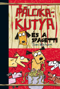 Tom Watson: Pálcikakutya és a spagetti -  (Könyv)