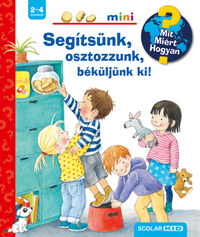 Doris Rübel: Segítsünk, osztozzunk, béküljünk ki! - Mit? Miért? Hogyan? Mini -  (Könyv)