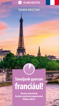 Szamos Krisztina: Tanuljunk gyorsan franciául! CD-melléklettel -  (Könyv)