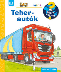 Andrea Erne: Teherautók - Mit? Miért? Hogyan? -  (Könyv)
