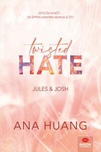 Ana Huang: Twisted Hate - Jules & Josh - Twisted-sorozat 3. rész -  (Könyv)