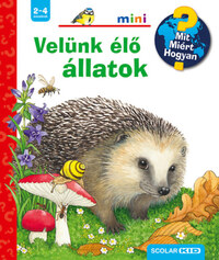 Patricia Mennen: Velünk élő állatok - Mit? Miért? Hogyan? -  (Könyv)