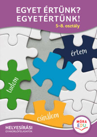 Egyet értünk? Egyetértünk! - 5-8. osztály - Helyesírási gyakorlófeladatok -  (Könyv)