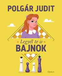 Polgár Judit: Legyél te is bajnok -  (Könyv)