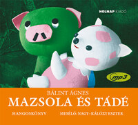 Bálint Ágnes, Nagy-Kálózy Eszter: Mazsola és Tádé - Hangoskönyv -  (Könyv)