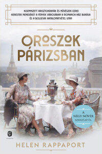 Helen Rappaport: Oroszok Párizsban -  (Könyv)