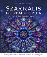Komáromy Zoltán: Szakrális geometria - A tér és a formák titkai - 3. javított kiadás -  (Könyv)