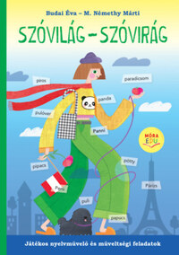 Budai Éva, M. Némethy Márti: Szóvilág - Szóvirág - Játékos nyelvművelő és műveltségi feladatok -  (Könyv)