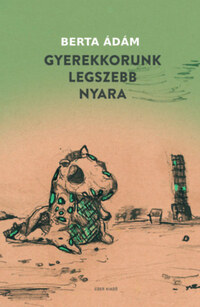 Berta Ádám: Gyerekkorunk legszebb nyara -  (Könyv)