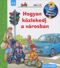 Peter Nieländer: Hogyan közlekedj a városban? - Mit? Miért? Hogyan? Kihajtható ablakokkal -  (Könyv)