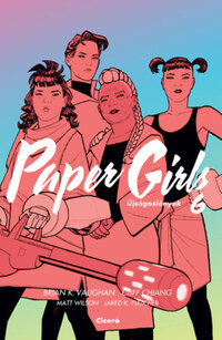 Brian K. Vaughan: Paper Girls - Újságoslányok 6. -  (Könyv)