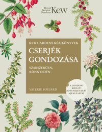 Valerie Boujard: Cserjék gondozása szakszerűen, könnyedén -  (Könyv)