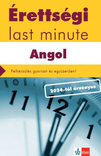 Pojják Klára: Érettségi Last minute - Angol - Felkészülés gyorsan és egyszerűen! -  (Könyv)