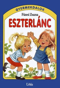 Füzesi Zsuzsa: Eszterlánc - Gyermekdalok -  (Könyv)