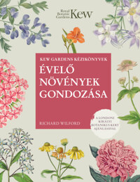 Richard Wilford: Évelő növények gondozása -  (Könyv)