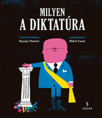 Equipo Plantel: Milyen a diktatúra -  (Könyv)