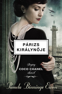 Pamela Binnings Ewen: Párizs királynője - Regény Coco Chanel életéről -  (Könyv)