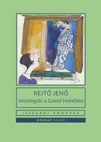 Rejtő Jenő: Vesztegzár a Grand Hotelben -  (Könyv)