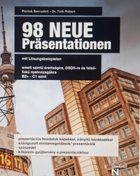 Péntek Bernadett, Dr. Tóth Róbert: 98 Neue Präsentationen mit Lösungsbeispielen -  (Könyv)