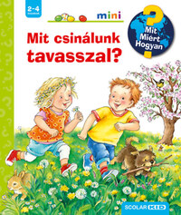Andrea Erne: Mit csinálunk tavasszal? - Mit? Miért? Hogyan? -  (Könyv)