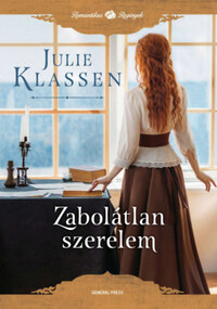 Julie Klassen: Zabolátlan szerelem -  (Könyv)