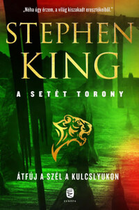 Stephen King: Átfúj a szél a kulcslyukon - A Setét Torony 4,5. kötet -  (Könyv)
