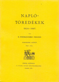 Podmaniczky Frigyes: Naplótöredékek 1824-1887. - III. kötet 1850-1875 -  (Könyv)