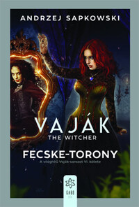 Andrzej Sapkowski: Vaják VI. - The Witcher - Fecske-torony -  (Könyv)
