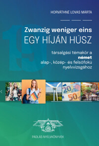 Horváthné Lovas Márta: Zwanzig Weniger Eins - Egy híján húsz -  (Könyv)